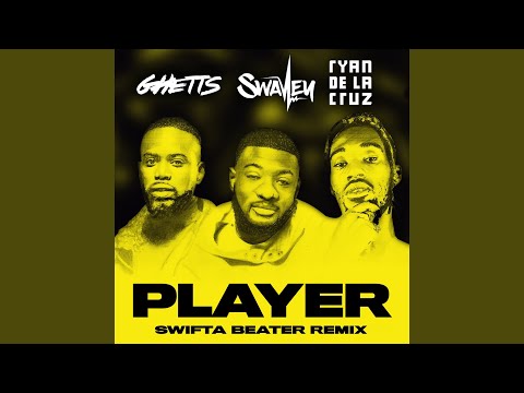 Player (Swifta Beater Remix)