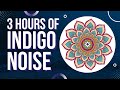 3 Hours Of Indigo Noise | Tinnitus, Study, Sleep and Work
