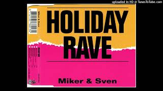 Miker & Sven - Holiday Rave (The Night Ruff Fucked Up My Woofers Mix)