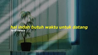 Download lagu Hal Indah Butuh Waktu Untuk Datang (Alphasvara Lo-Fi Remix) mp3