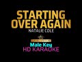 STARTING OVER AGAIN - Natalie Cole | KARAOKE - Male Key
