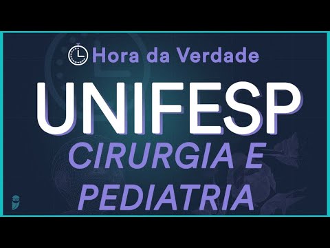 Cirurgia e Pediatria - Hora da Verdade UNIFESP 2022 - Aula para Residência Médica