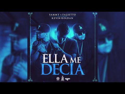 Sammy & Falsetto Ft. Kevin Roldan - Ella Me Decía [Audio Oficial]
