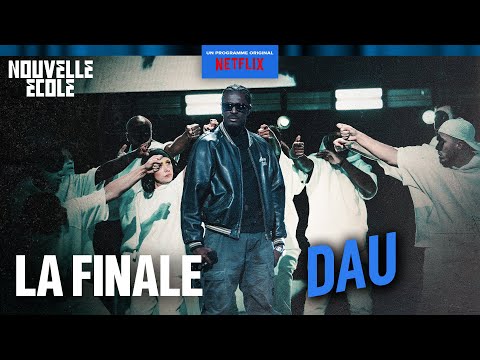 Dau - ‘Finale’ - LA FINALE | Nouvelle École saison 2