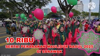 10 Ribu Sertai Perarakan Maulidur Rasul 2025 di Sarawak Malaysia