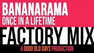 Bananarama - Once In A Lifetime (Factory Mix)