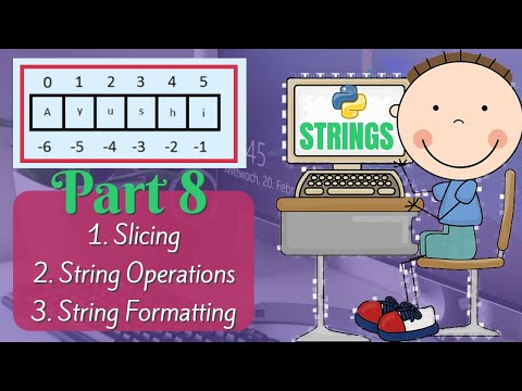 Python Tutorial Strings Slicing String Formatting String Operations Part 8
