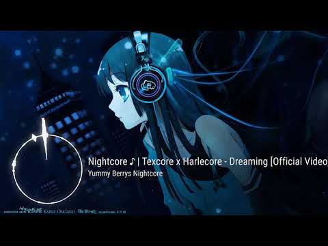 Nightcore ♪ | Texcore x Harlecore - Dreaming [Official Video]