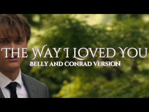 The Way I Loved You (Belly and Conrad's Version)