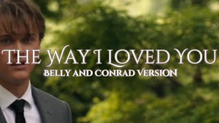 The Way I Loved You (Belly and Conrad&#39;s Version)