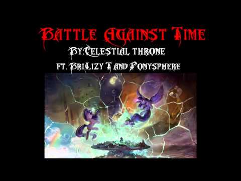 Battle Against Time - Celestial Throne ft. BriLizy T and Ponysphere