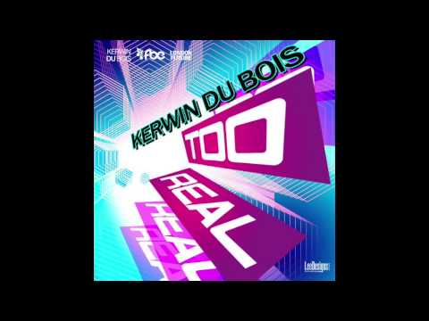 TOO REAL - Kerwin Du Bois
