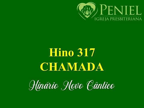 Hinário Novo Cântico, Hino 317   "Chamada"