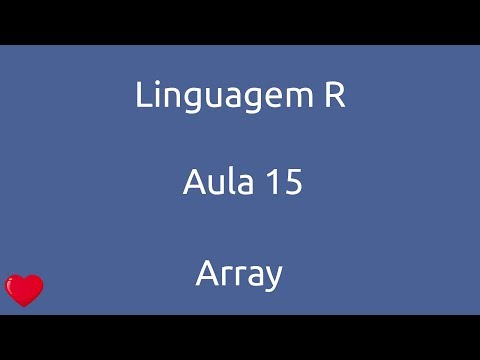 Aula 15 Curso Linguagem R Array