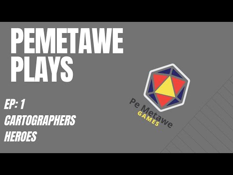 Pemetawe Plays Ep. 1 - Cartographers Heroes