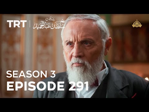 Payitaht Sultan Abdulhamid Episode 291 | Season 3