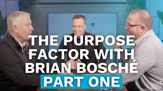 The Purpose Factor with Brian Boshé (Part 1) (Maxwell Leadership Executive Podcast)