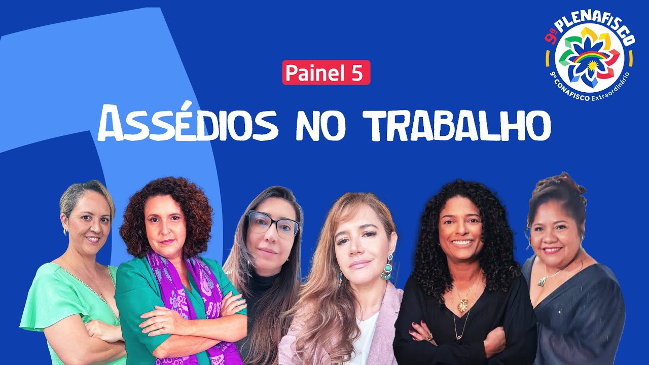 Painel 5 - Assédios no Trabalho