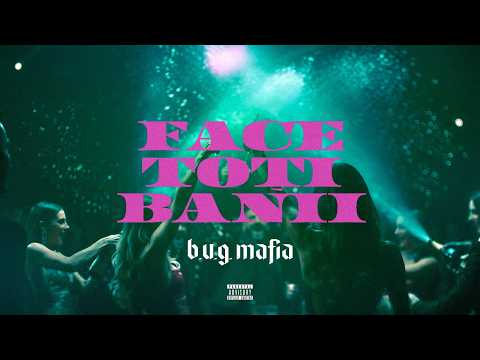 B.U.G. Mafia - Face Toti Banii