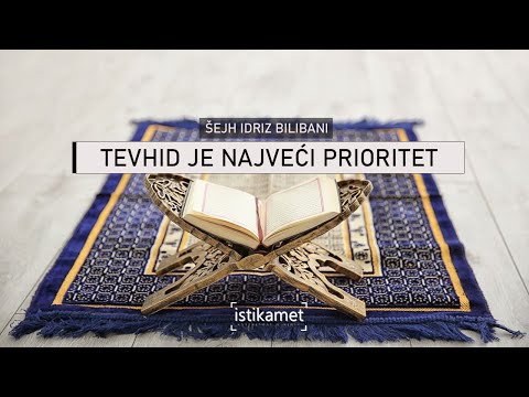 Tevhid je najveći prioritet! || Šejh mr. Idriz Bilibani