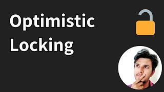 Optimistic Locking - What, When, Why, and How?