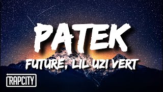 Future &amp; Lil Uzi Vert - Patek (Lyrics)