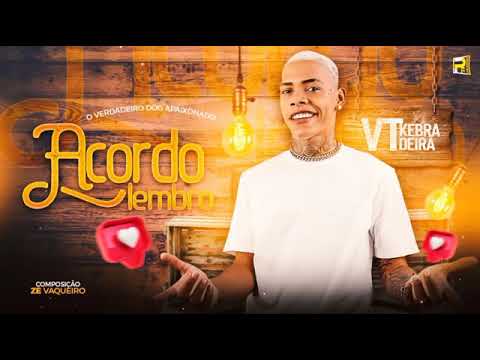 VT KEBRADEIRA ACORDO LEMBRO ( AUDIO OFICIAL)