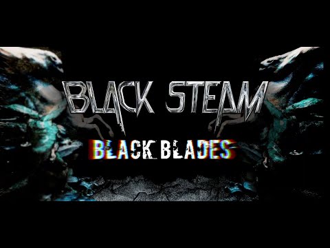 BLACK STEAM - Black Blades - Lyrics video