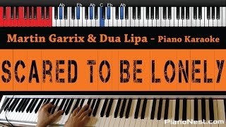Martin Garrix & Dua Lipa - Scared To Be Lonely - HIGHER Key (Piano Karaoke / Sing Along)