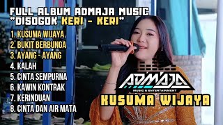 Download lagu KUSUMA WIJAYA - ADMAJA FULL ALBUM DISOKOK KERI KERI || Bukit Berbunga - Ayang Ayang - Kalah mp3