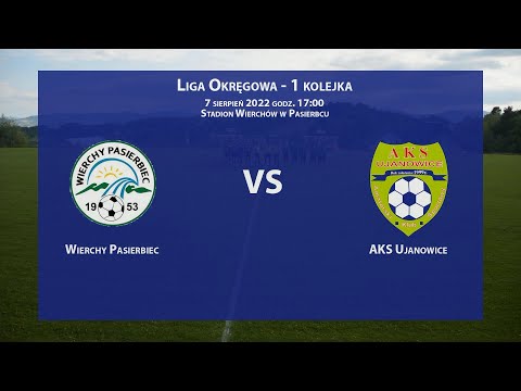Wierchy Pasierbiec - AKS Ujanowice - 2022-08-07 Liga Okręgowa Limanowsko-Podhalańska 2022/23 (PP)