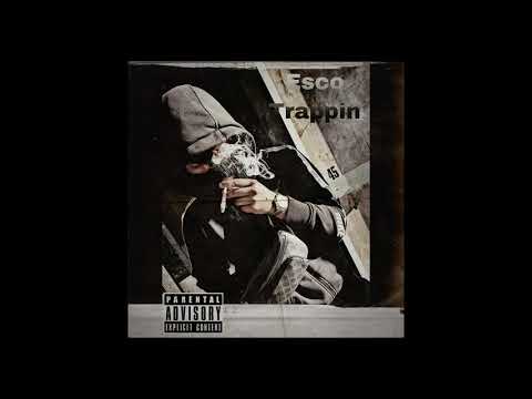 ESCO - Trappin Trappin (prod. by Young Metro)