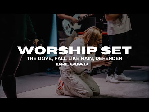 Worship Set | Bre Goad  | The Dove, Fall Like Rain, Defender
