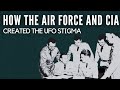 How The CIA And Air Force Created The UFO Stigma