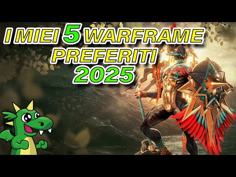WARFRAME - I miei 5 Warframe preferiti 2025