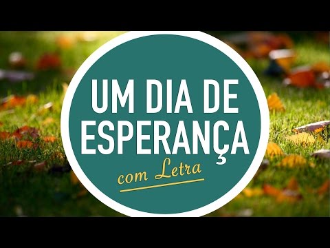 Um Dia De Esperança video