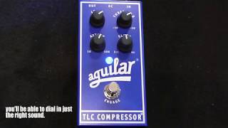 Video thumbnail for Strings Quick Demo : Aguilar TLC Compressor pedal demo by Strings Shop