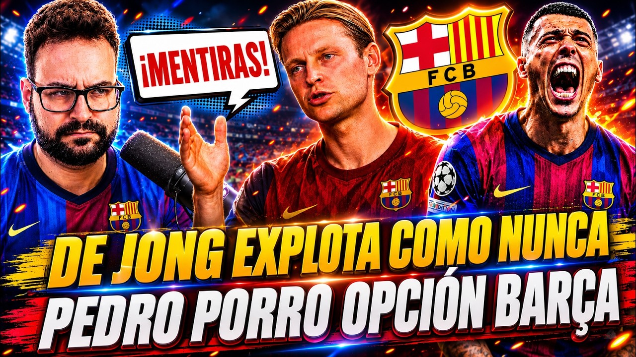 💥DE JONG EXPLOTA: "¡MENTIRAS!" ¡Y MENCIONA a GERARD ROMERO! - BARÇA CONTACTA con PEDRO PORRO