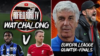 Atalanta V Liverpool Live 2nd Leg Europa League Quarter-Final Watchalong!