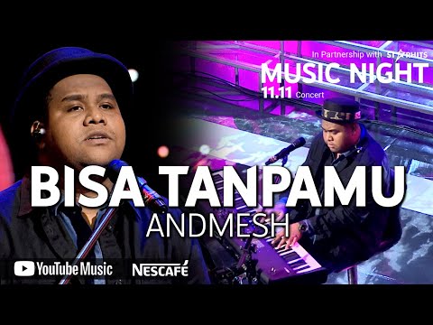 ANDMESH - BISA TANPAMU (LIVE AT YOUTUBE MUSIC NIGHT 11.11)