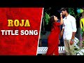 Kavithaipole Vanthale Roja Song Roja New Episode Title Track