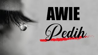 Awie - Pedih (LIRIK)