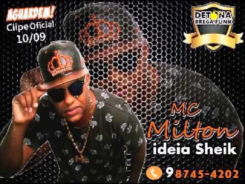 MC MILTON IDEIA SHEIK MUSICA NOVA 2015