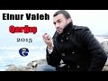Elnur Valeh - Qarğış | Эльнур Валех - Гаргыш 2015 