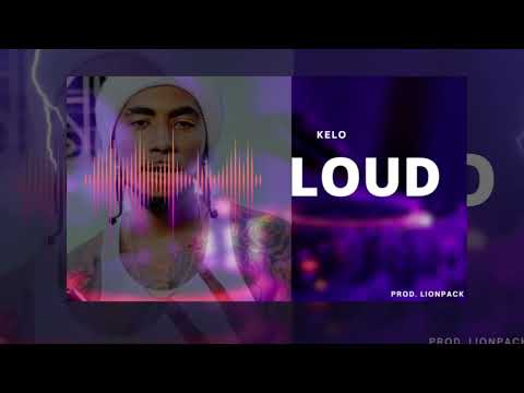 Kelo - Loud (Audio)