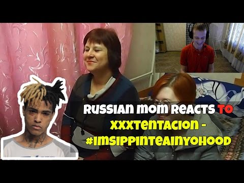 RUSSIAN MOM REACTS to XXXTENTACION - I'm Sippin Tea In Yo Hood REACTION