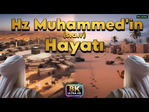 Hz. Muhammed'in Hayatı (s.a.v) - Tam Kapsamlı Yenilenmiş Belgesel [VEO 3 Destekli / Remastered]