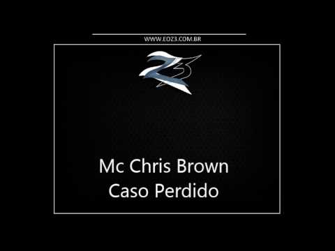 Mc Chris Brown - Caso Perdido [LANÇAMENTO 2014] [DJ GEGE]