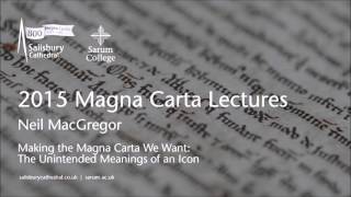 2015 Magna Carta Lectures - Neil MacGregor: Making the Magna Carta We Want