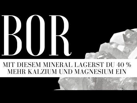 Bor - Mache deine Knochen so stark, dass die Knochensäge bricht und komm ins Hormongleichgewicht